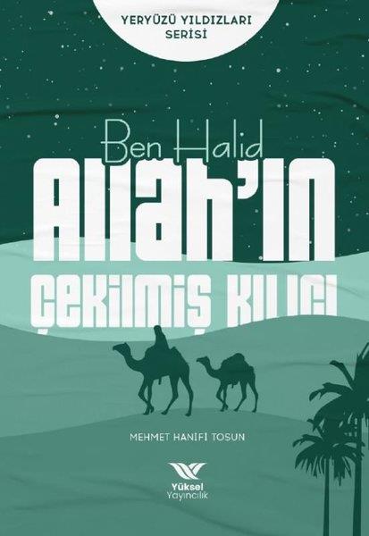 Mehmet Hanifi Tosunİslami KitaplarBen Halid Allah'ın Çekilmiş Kılıcı - Yeryüzü Yıldızları Serisi