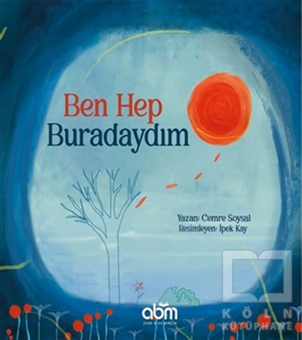 Cemre SoysalÇocuk Hikaye KitaplarıBen Hep Buradaydım