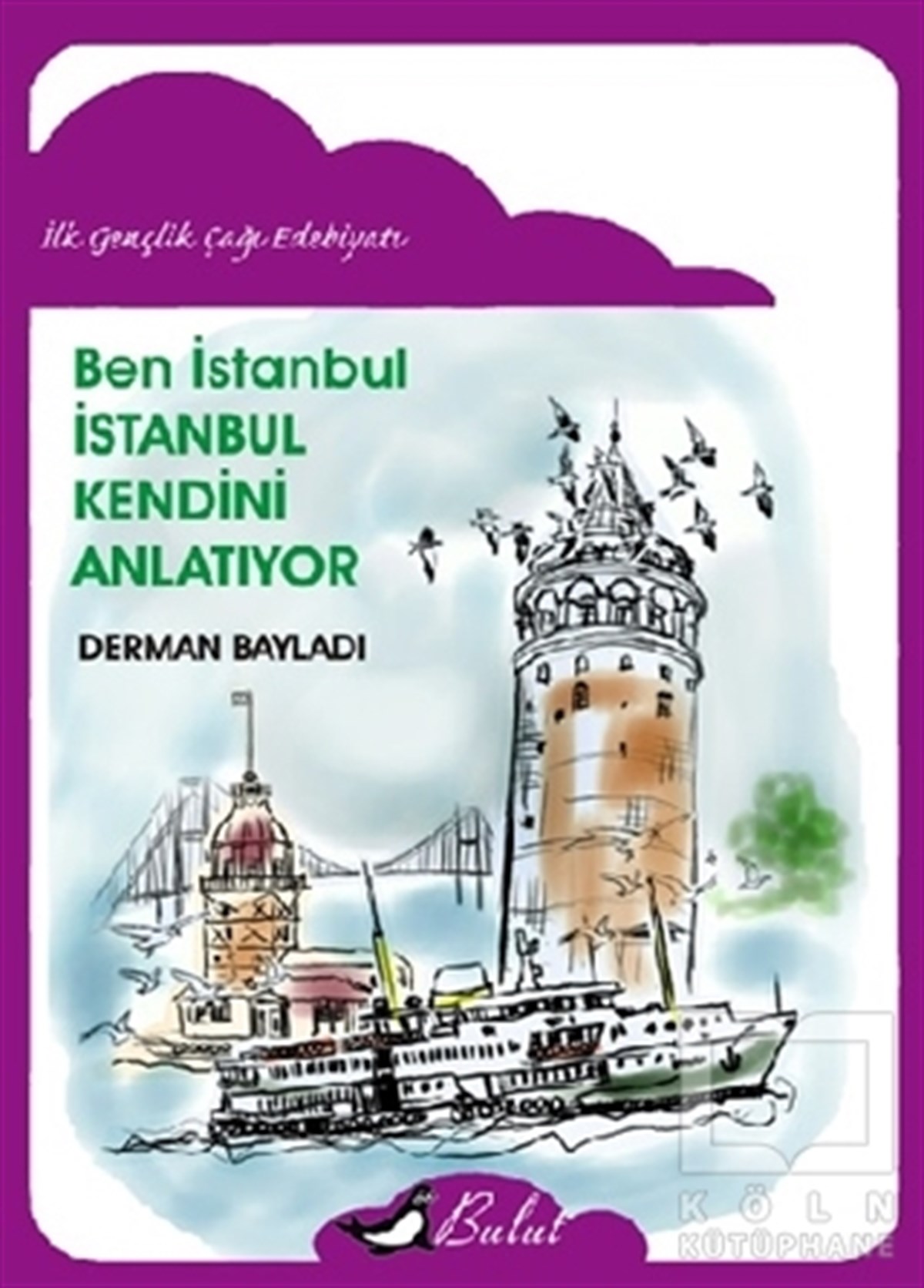 Derman BayladıGençlik EdebiyatıBen İstanbul - İstanbul Kendini Anlatıyor