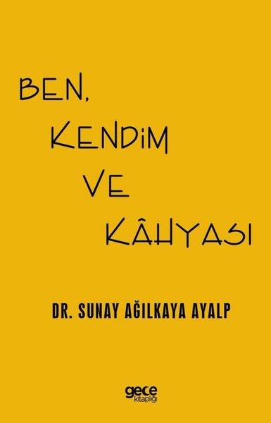 Sunay Ağılkaya AyalpKişisel Gelişim KitaplarıBen Kendim ve Kahyası