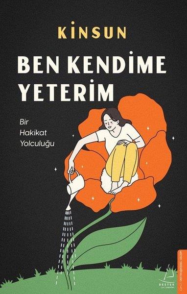 KinsunKişisel Gelişim KitaplarıBen Kendime Yeterim - Bir Hakikat Yolculuğu