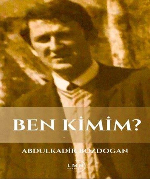 Abdulkadir BozdoğanTürk RomaniBen Kimim?