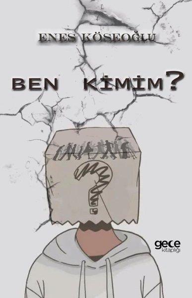 Enes KöseoğluMizah Romanı - ÖyküBen Kimim?