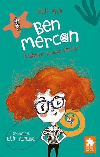 Elif AylaÇocuk Gençlik RomanlarıBen Mercan Zirzopluk Benden Sorulur