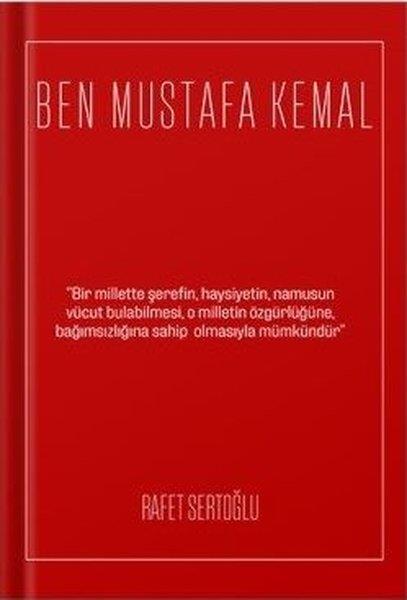 Rafet SertoğluMustafa Kemal Atatürk KitaplarıBen Mustafa Kemal