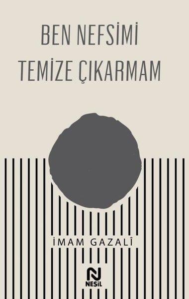 İmam GazaliDinBen Nefsimi Temize Çıkarmam