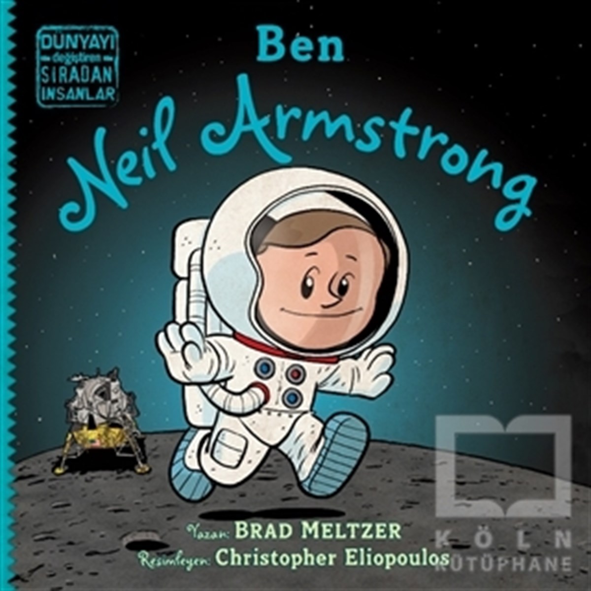 Brad MeltzerÇocuk Hikaye KitaplarıBen Neil Armstrong - Dünyayı Değiştiren Sıradan İnsanlar