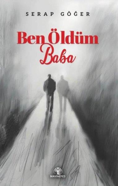 Serap GöğerTürk RomaniBen Öldüm Baba