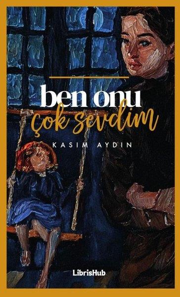 Kasım AydınTürk RomaniBen Onu Çok Sevdim
