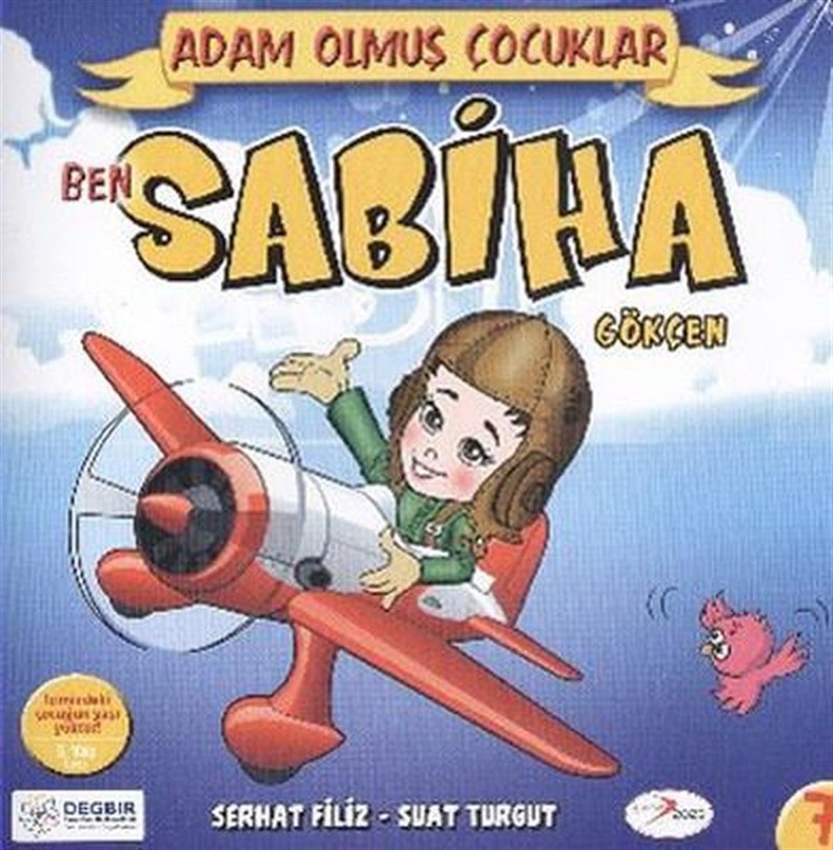 Serhat FilizEtkinlik KitaplarıBen Sabiha Gökçen - Adam Olmuş Çocuklar