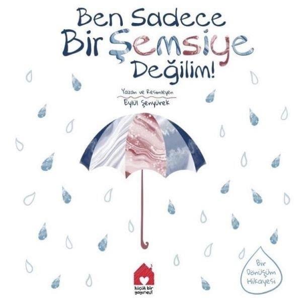 Eylül Şenyürek AltaşEgitim Etkinlik KitaplariBen Sadece Bir Şemsiye Değilim