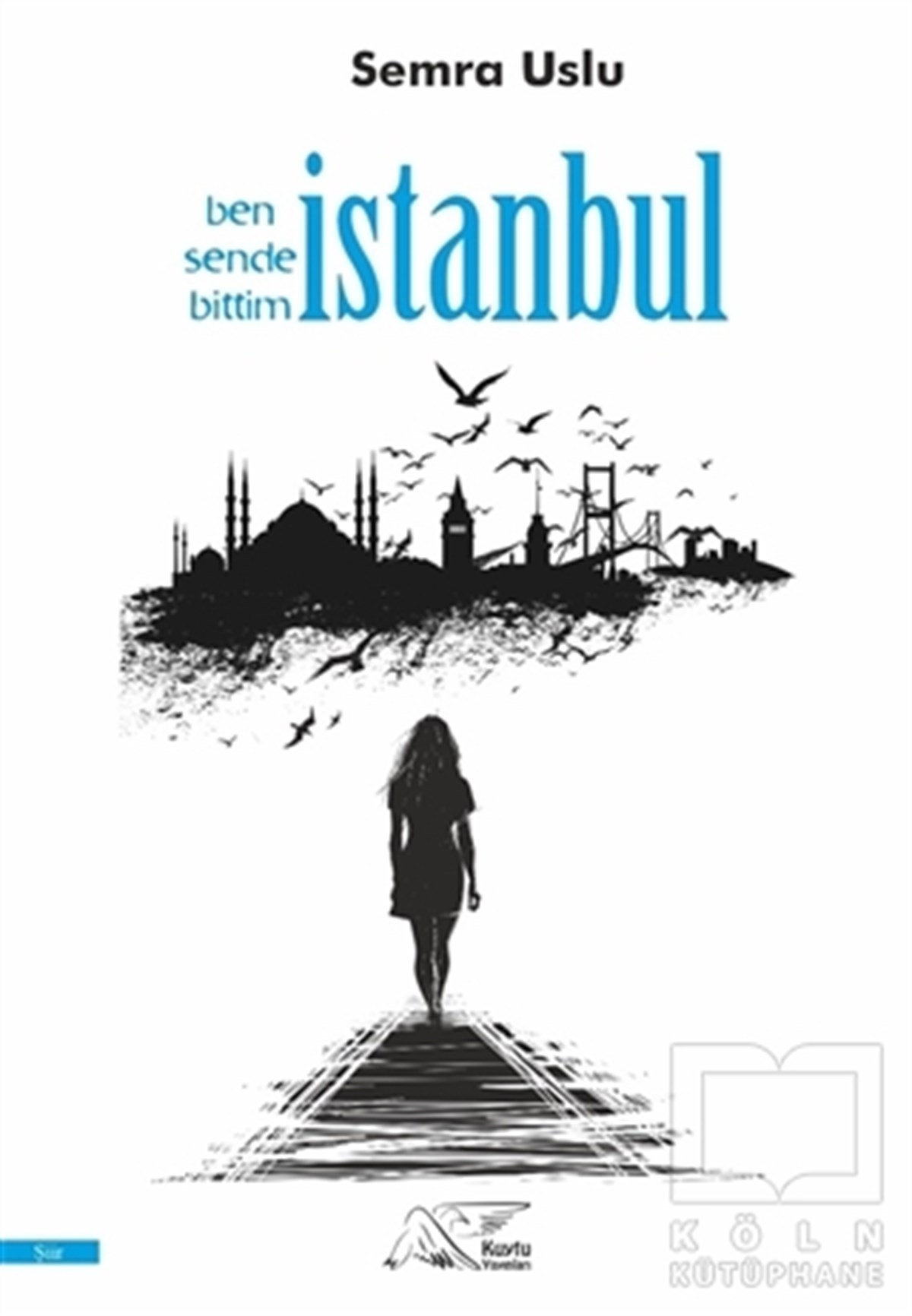 Semra UsluTürkçe Şiir KitaplarıBen Sende Bittim İstanbul