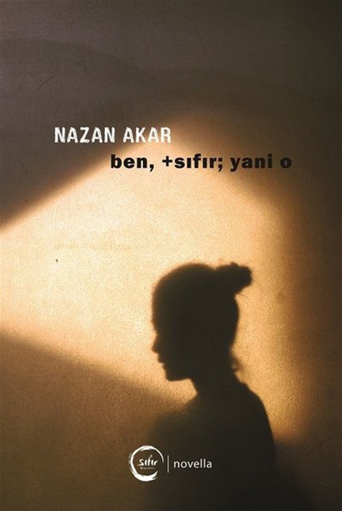 Nazan AkarTürkiye RomanBen Sıfır Yani O