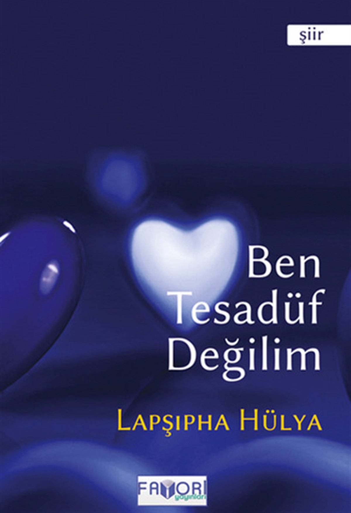 Lapşıpha HülyaTürk ŞiiriBen Tesadüf Değilim