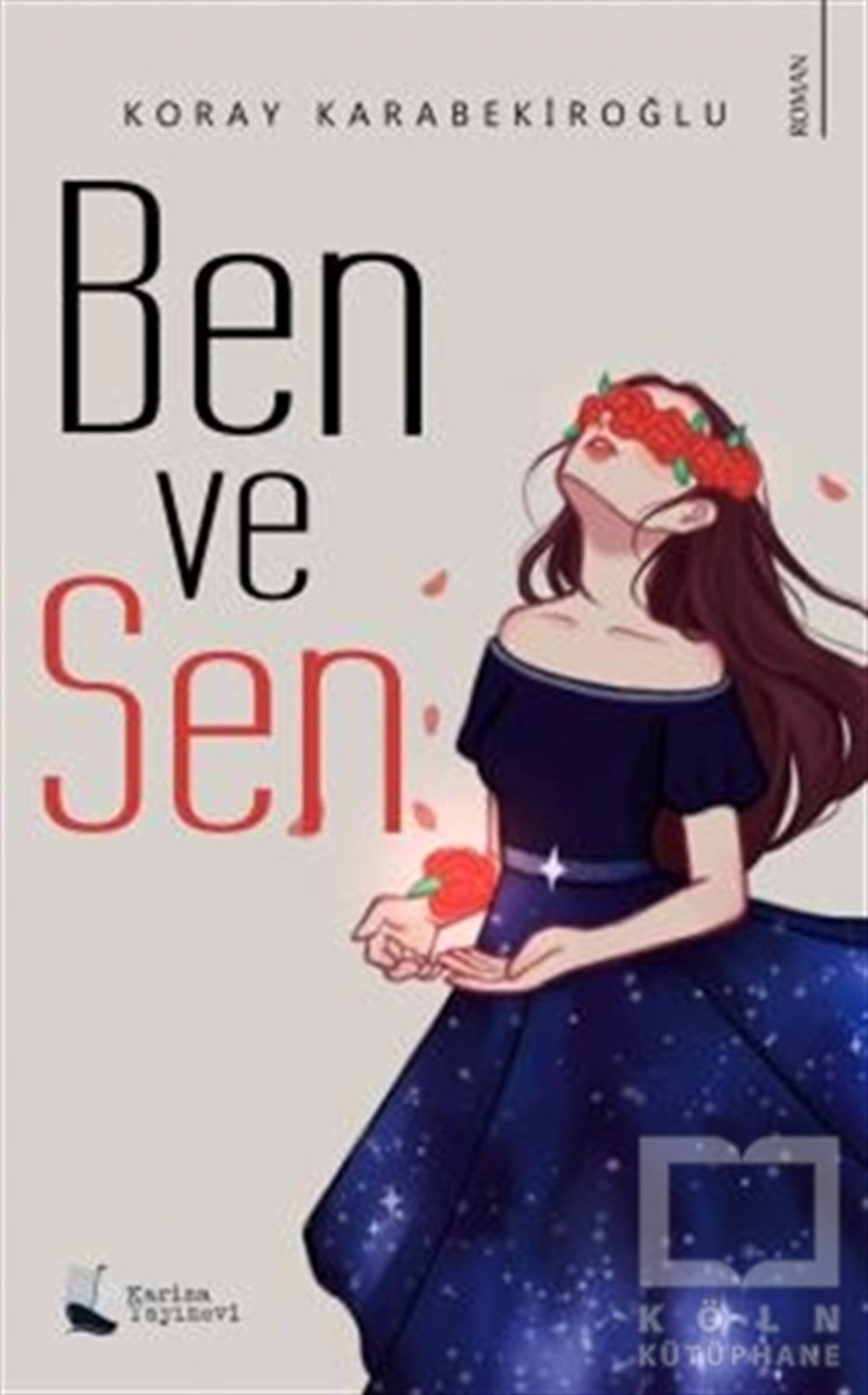 Koray KarabekiroğluTürkçe RomanlarBen ve Sen