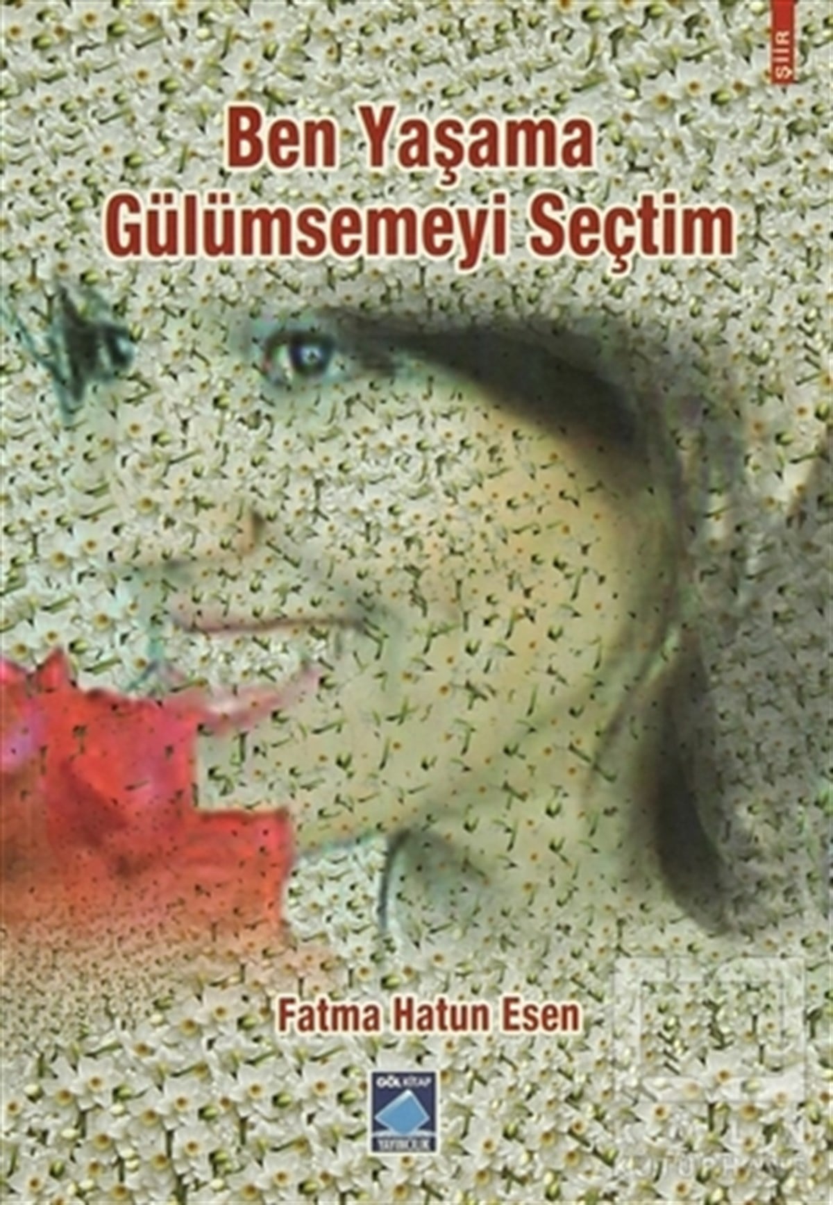 Fatma Hatun EsenŞiirBen Yaşama Gülümsemeyi Seçtim