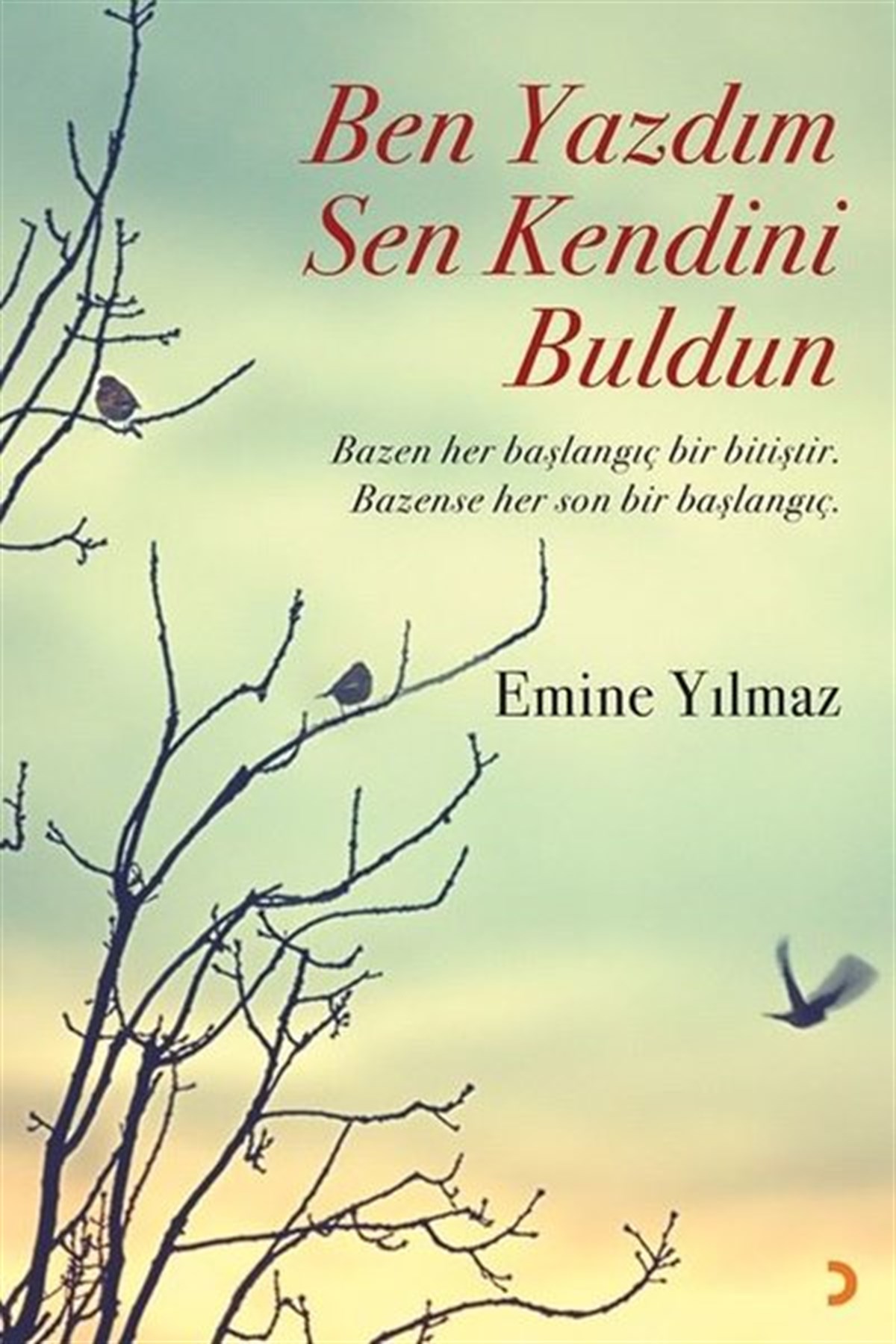 Emine YılmazTürk ŞiiriBen Yazdım Sen Kendini Buldun