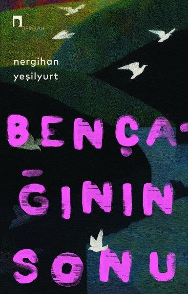Nergihan YeşilyurtTürk ŞiiriBençağının Sonu