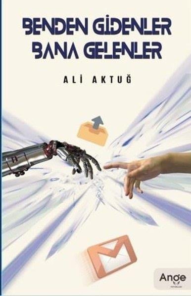 Ali AktuğKişisel Gelişim KitaplarıBenden Gidenler Bana Gelenler