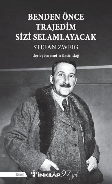 Stefan ZweigEleştiri & Kuram & İnceleme KitaplarıBenden Önce Trajedim Sizi Selamlayacak