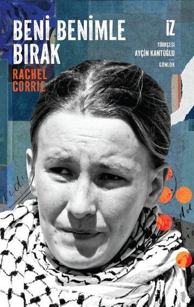 Rachel CorrieDünya GünlükBeni Benimle Bırak