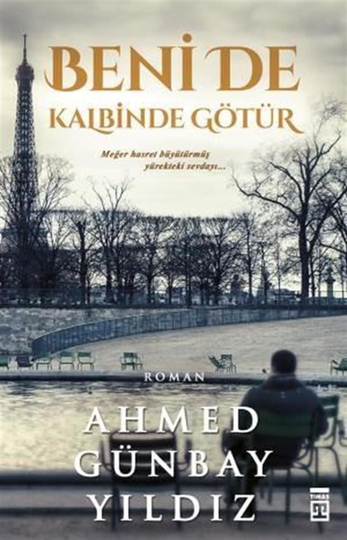 Ahmed Günbay YıldızTürkiye RomanBeni de Kalbinde Götür