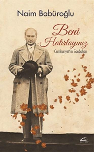 Naim BabüroğluMustafa Kemal Atatürk KitaplarıBeni Hatırlayınız