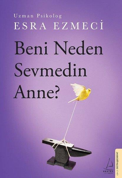 Esra EzmeciTürkiye RomanBeni Neden Sevmedin Anne?