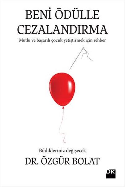 Özgür BolatAile ve Çocuk Kitapları (Ebeveyn İlişkileri)Beni Ödülle Cezalandırma