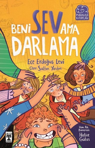 Ece Erdoğuş LeviÇocuk Gençlik RomanlarıBeni Sev Ama Darlama - Psikoloji Kitaplığı