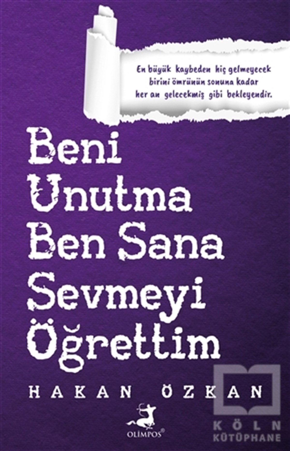 Hakan ÖzkanDeneme KitaplarıBeni Unutma Ben Sana Sevmeyi Öğrettim