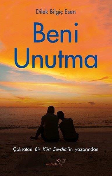 Dilek Bilgiç EsenTürk RomaniBeni Unutma