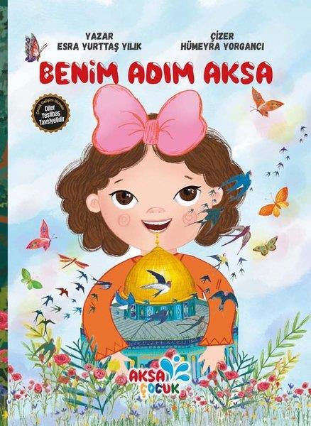 Esra Yurttaş YılıkÇocuk Hikaye KitaplarıBenim Adım Aksa