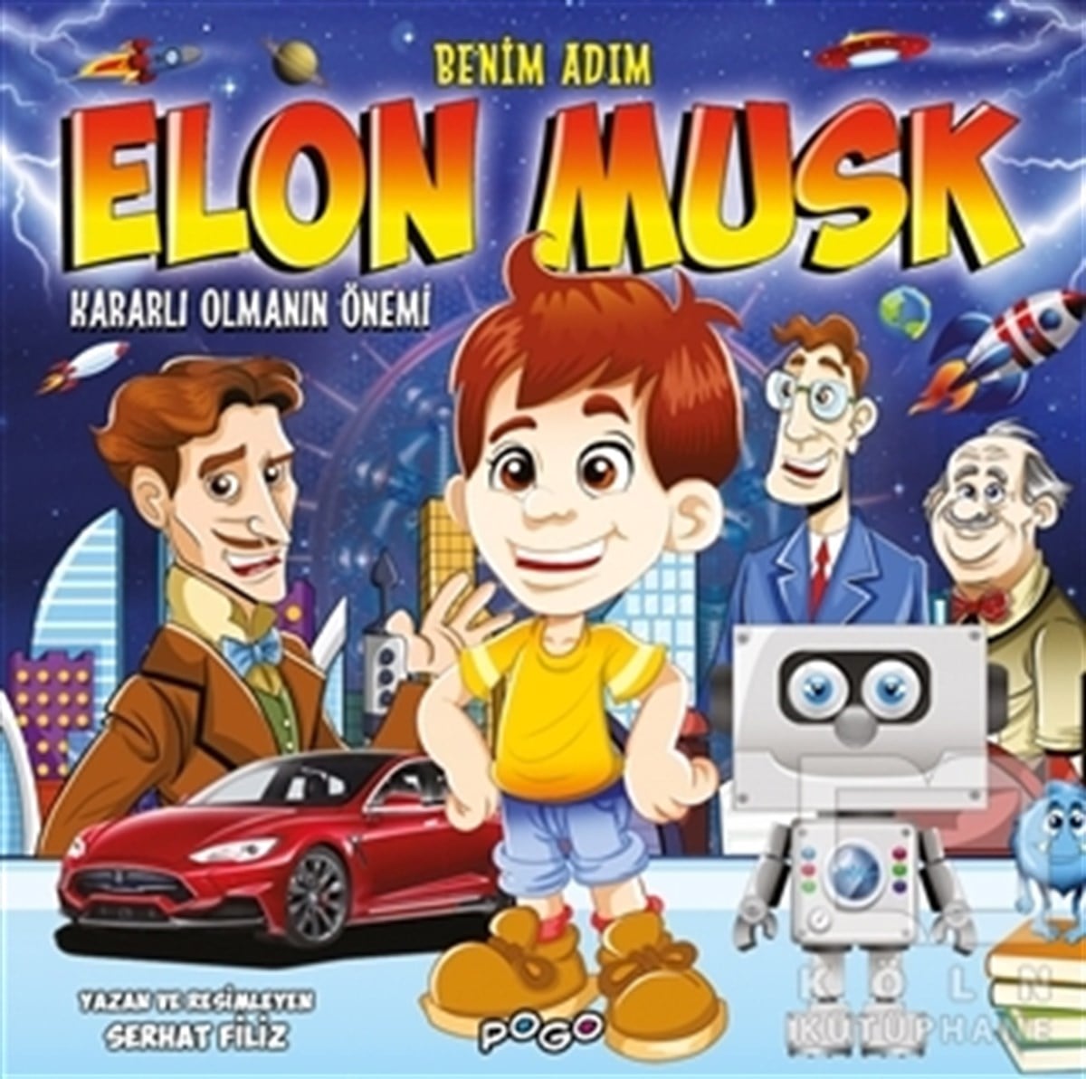 Serhat FilizReferans Çocuk KitaplarıBenim Adım Elon Musk - Kararlı Olmanın Önemi