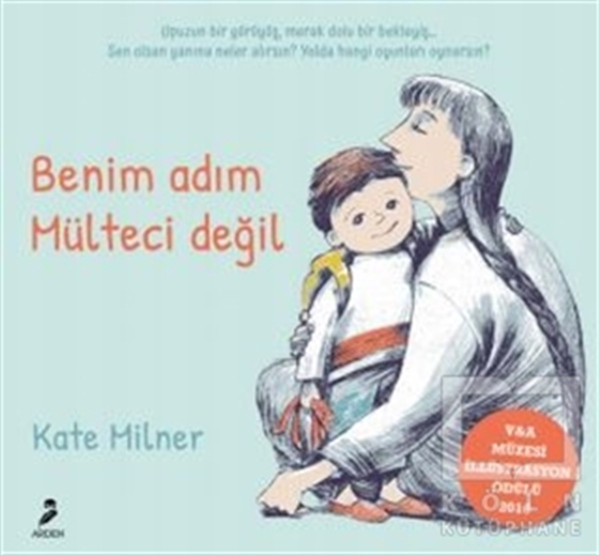 Kate MilnerÖyküBenim Adım Mülteci Değil