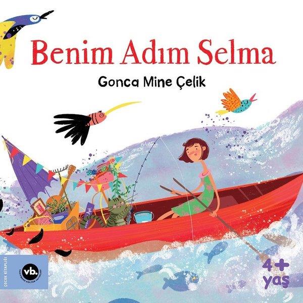 Gonca Mine ÇelikEgitim Etkinlik KitaplariBenim Adım Selma 4+ Yaş