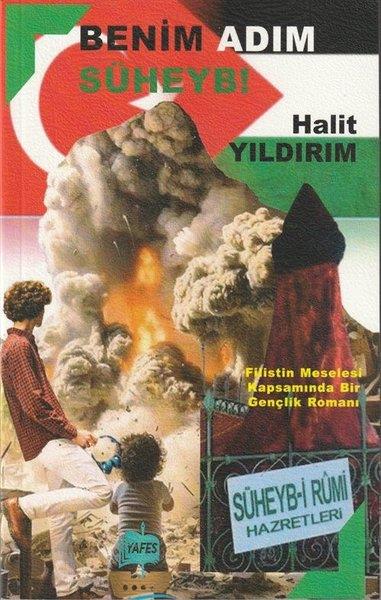 Halit YıldırımTürkiye RomanBenim Adım Süheyb! Filistin Meselesi Kapsamında Bir Gençlik Romanı