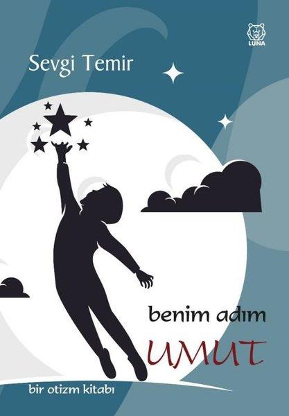 Sevgi TemirAnı & Mektup & Günlük KitaplarıBenim Adım Umut - Bir Otizm Kitabı