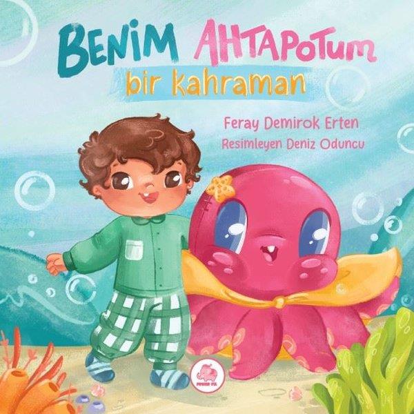 Feray Demirok ErtenEgitim Etkinlik KitaplariBenim Ahtapotum Bir Kahraman