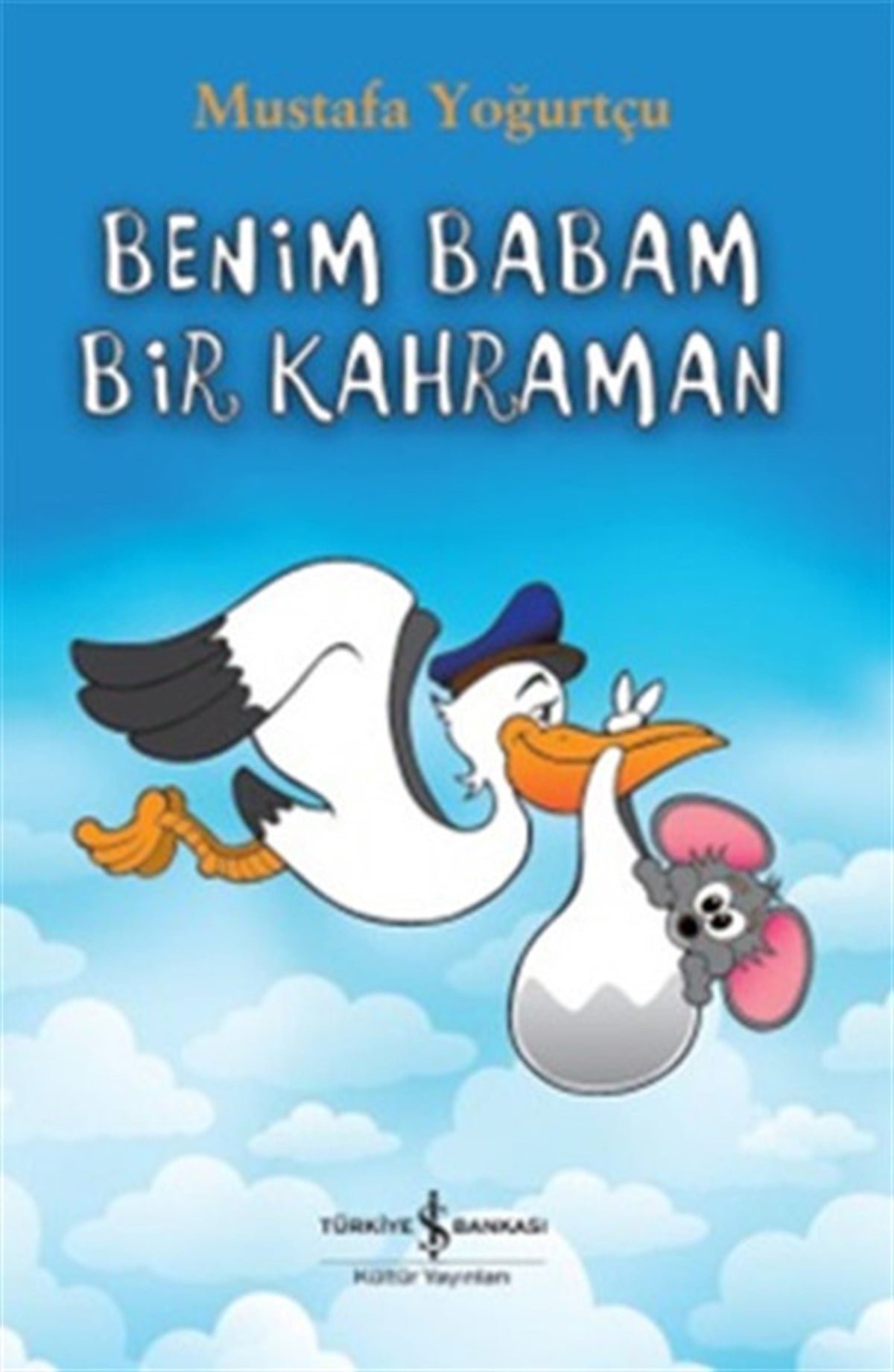 Mustafa YoğurtçuÇocuk Masal KitaplarıBenim Babam Bir Kahraman