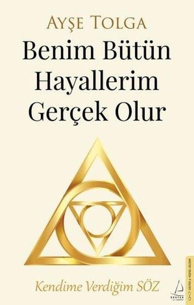 Ayşe TolgaKişisel Gelişim KitaplarıBenim Bütün Hayallerim Gerçek Olur