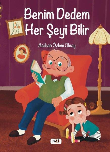 Aslıhan Özlem OlcayÇocuk Gençlik RomanlarıBenim Dedem Her Şeyi Bilir