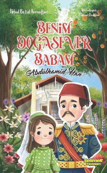 İkbal Betül ArmağanÇocuk Gençlik RomanlarıBenim Doğasever Babam Abdülhamid Han