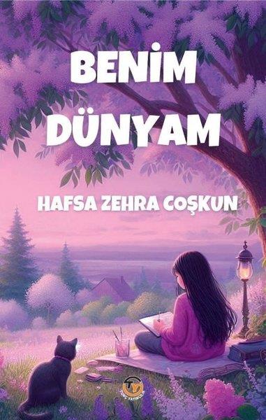 Hafza Zehra CoşkunTürk ŞiiriBenim Dünyam
