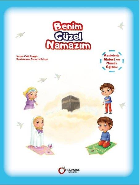 Celil ZenginIslami Çocuk KitaplariBenim Güzel Namazım - Resimlerle Abdest ve Namaz Eğitimi