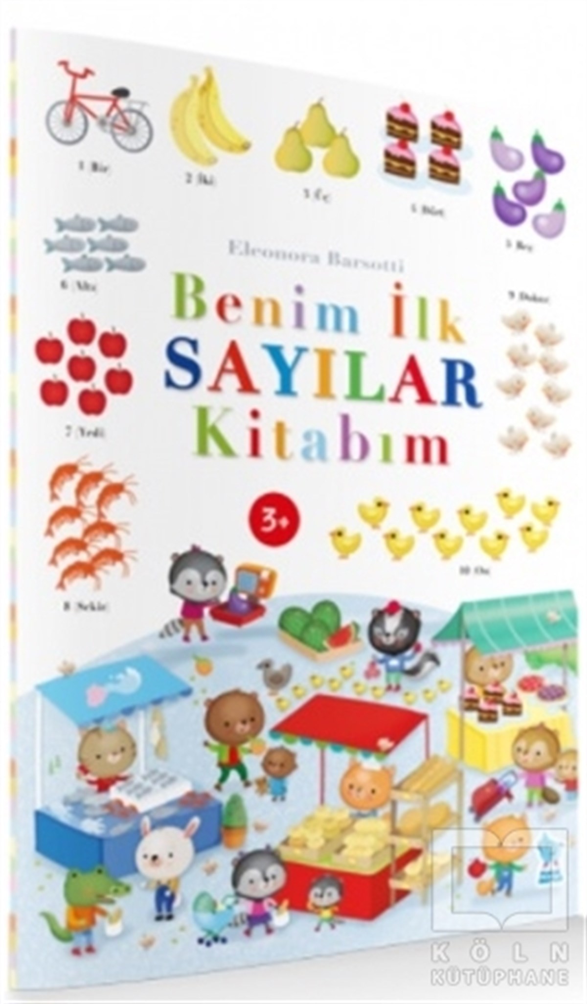 Eleonora BarsottiOkul Öncesi Çocuk KitaplarıBenim İlk Sayılar Kitabım