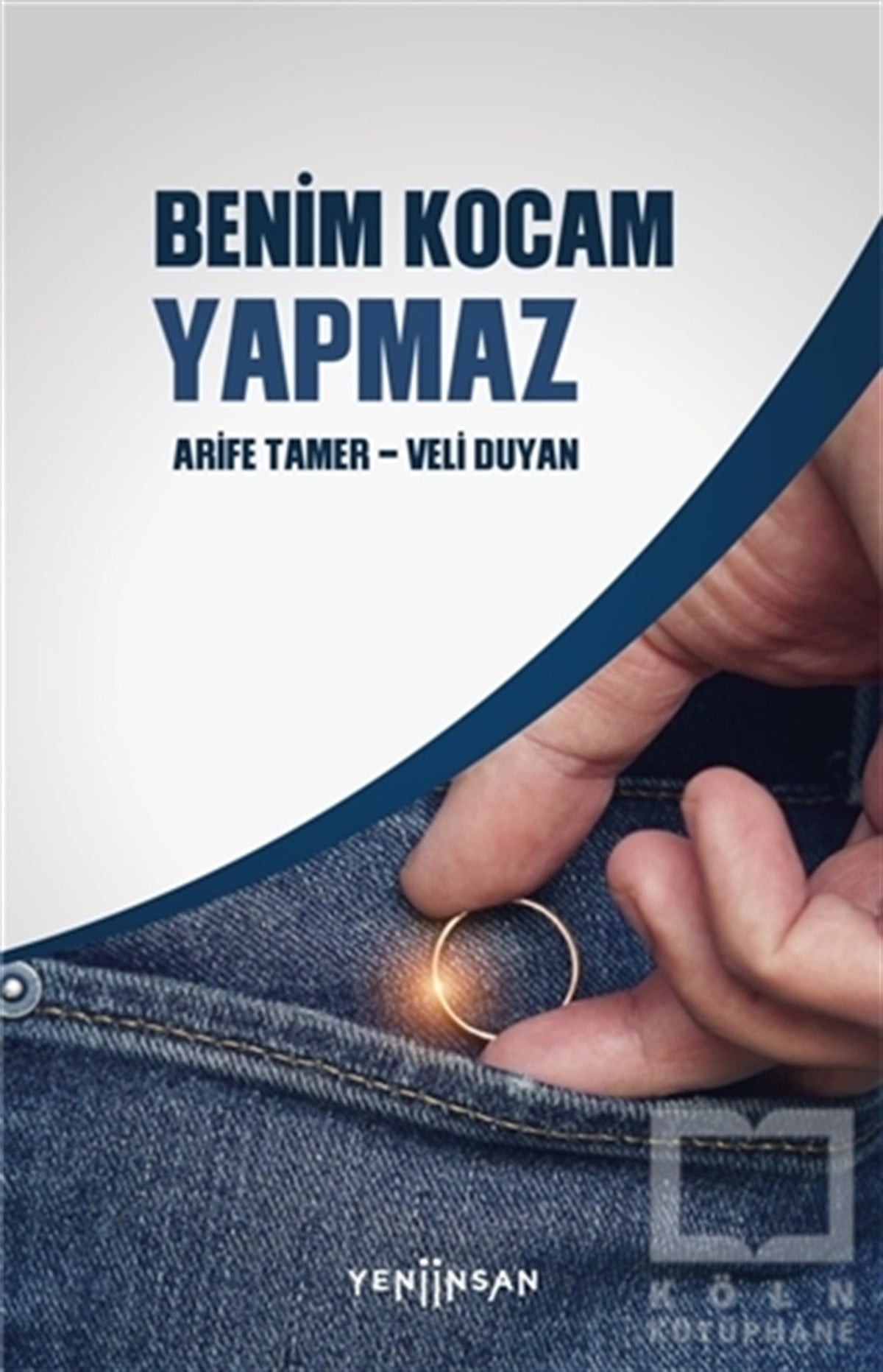 Arife TamerKadın - Erkek İlişkileri KitaplarıBenim Kocam Yapmaz