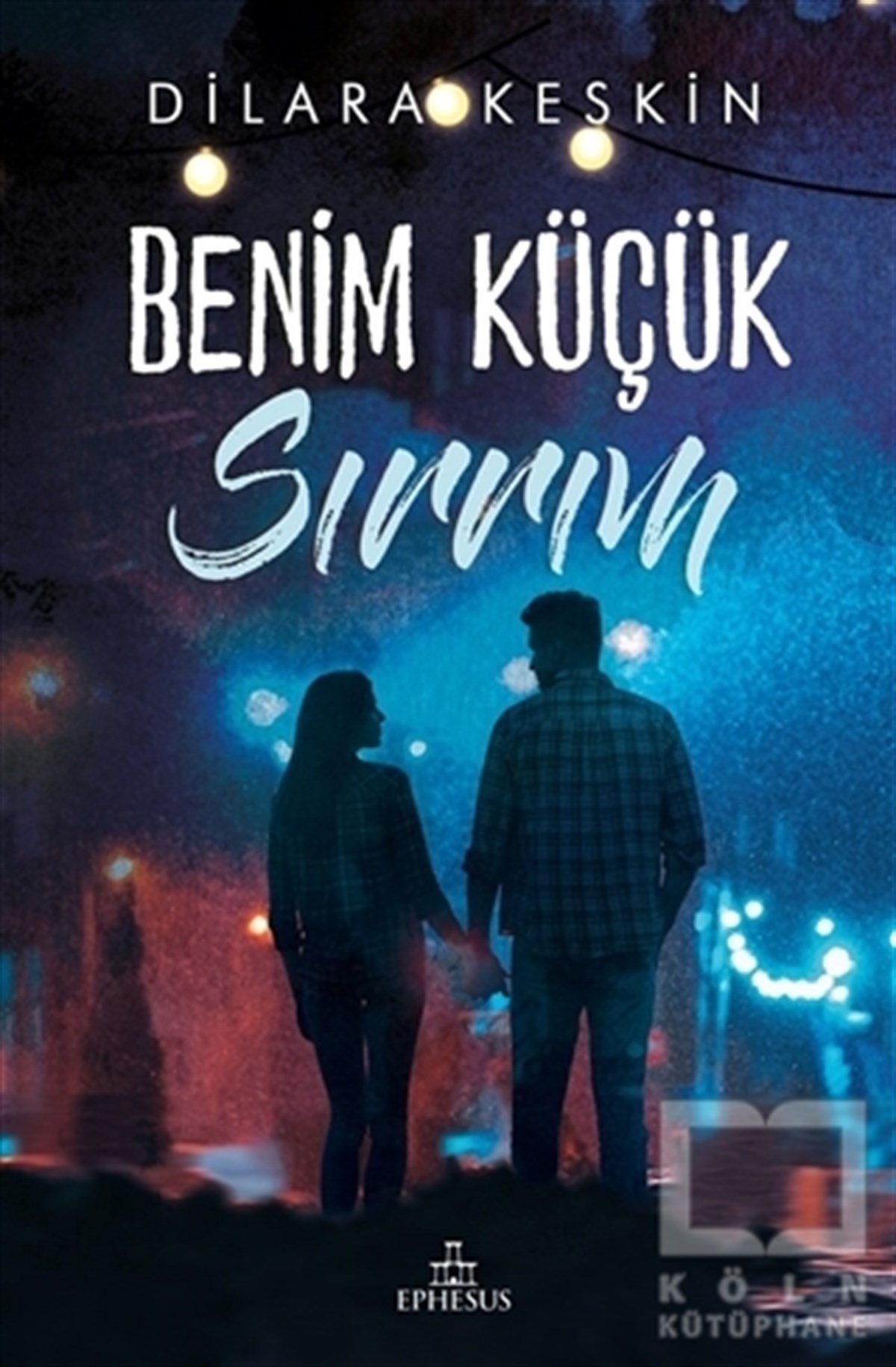 Dilara KeskinTürkçe RomanlarBenim Küçük Sırrım