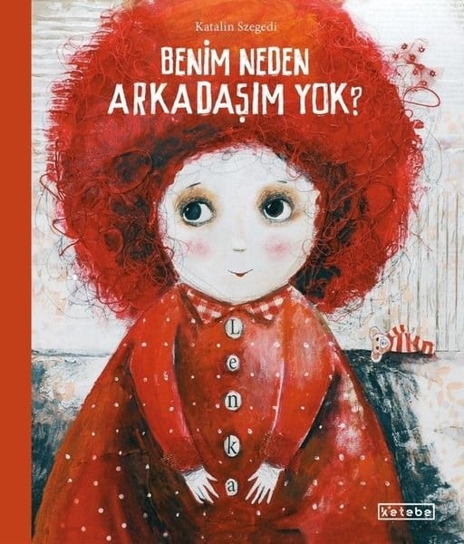 Katalin SzegediEgitim Etkinlik KitaplariBenim Neden Arkadaşım Yok?