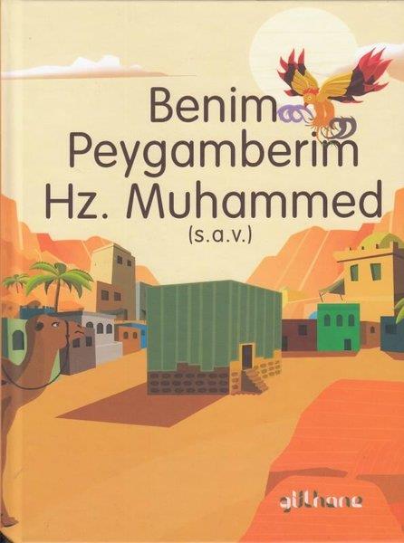 Şebnem PişkinIslami Çocuk KitaplariBenim Peygamberim Hz. Muhammed (s.a.v.)